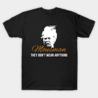 MOUSMAN - Memorandums Of Understanding T-Shirt T-Shirt